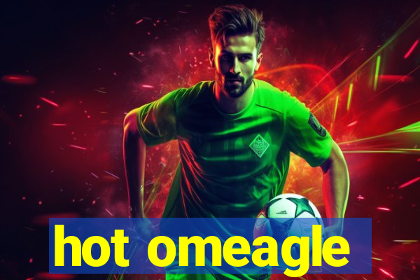 hot omeagle